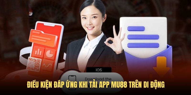 Những tiêu chí cần thiết khi tải app MU88